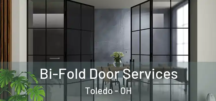 Bi-Fold Door Services Toledo - OH