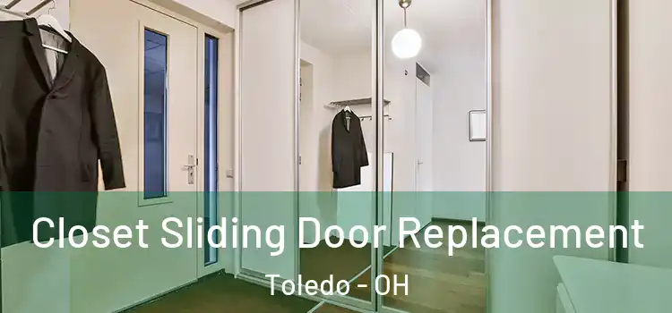  Closet Sliding Door Replacement Toledo - OH