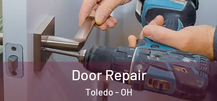 Door Repair Toledo - OH