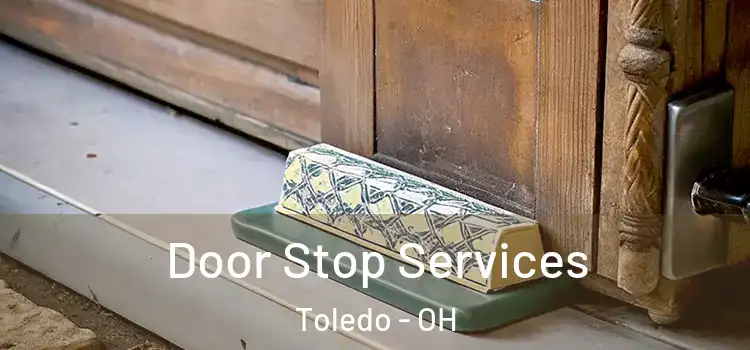Door Stop Services Toledo - OH