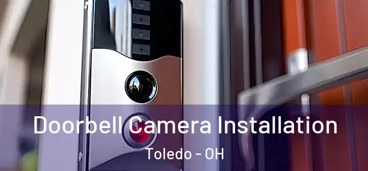  Doorbell Camera Installation Toledo - OH