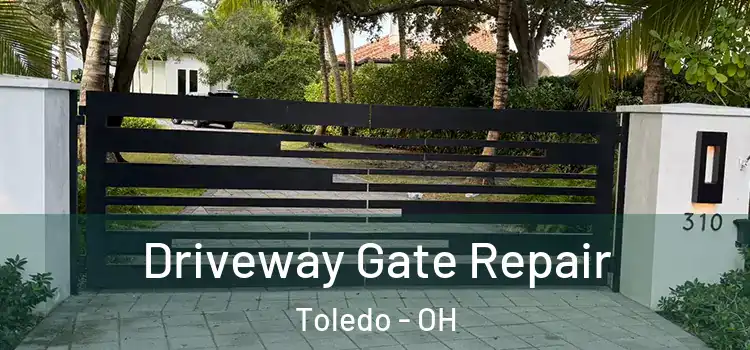 Driveway Gate Repair Toledo - OH