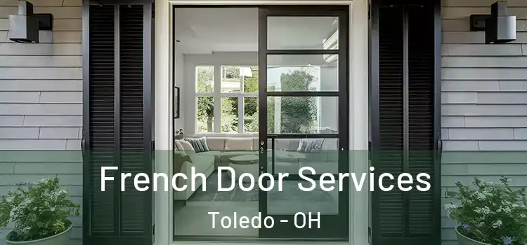 French Door Services Toledo - OH