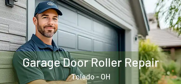  Garage Door Roller Repair Toledo - OH
