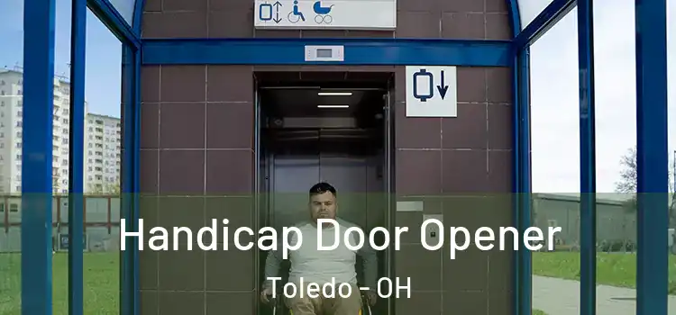 Handicap Door Opener Toledo - OH