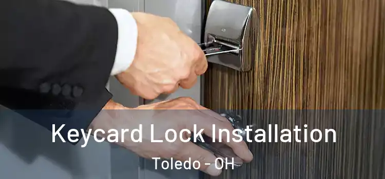 Keycard Lock Installation Toledo - OH