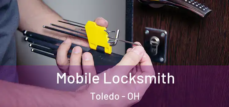 Mobile Locksmith Toledo - OH