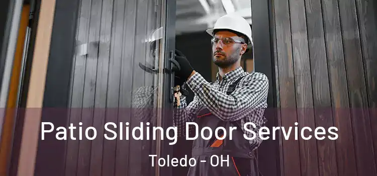 Patio Sliding Door Services Toledo - OH