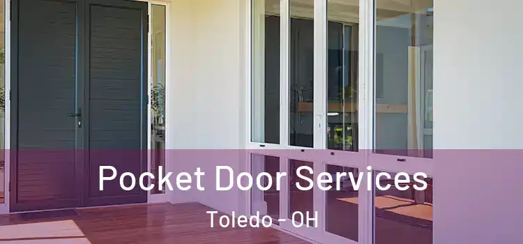 Pocket Door Services Toledo - OH