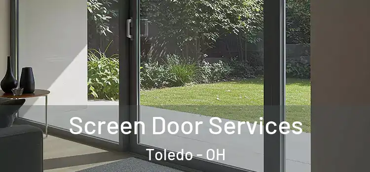 Screen Door Services Toledo - OH