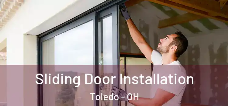 Sliding Door Installation Toledo - OH